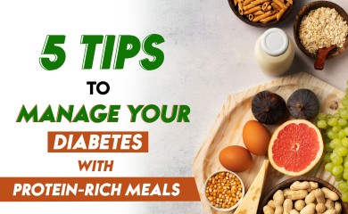 5 TIPS TO MANAGE YOUR DIABETES WITH PROTEIN-RICH MEALS