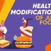 Healthy modifications of junk foods 